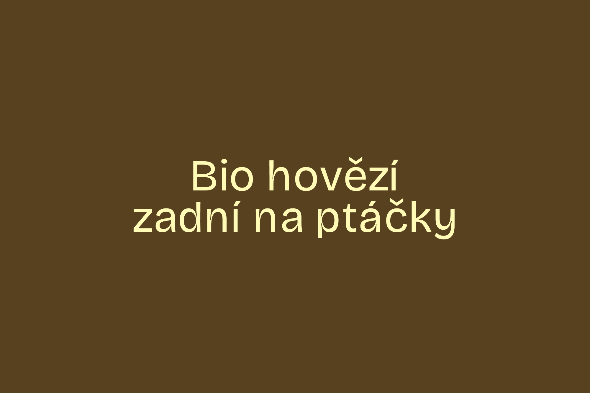 Bio hovězí zadní na ptáčky