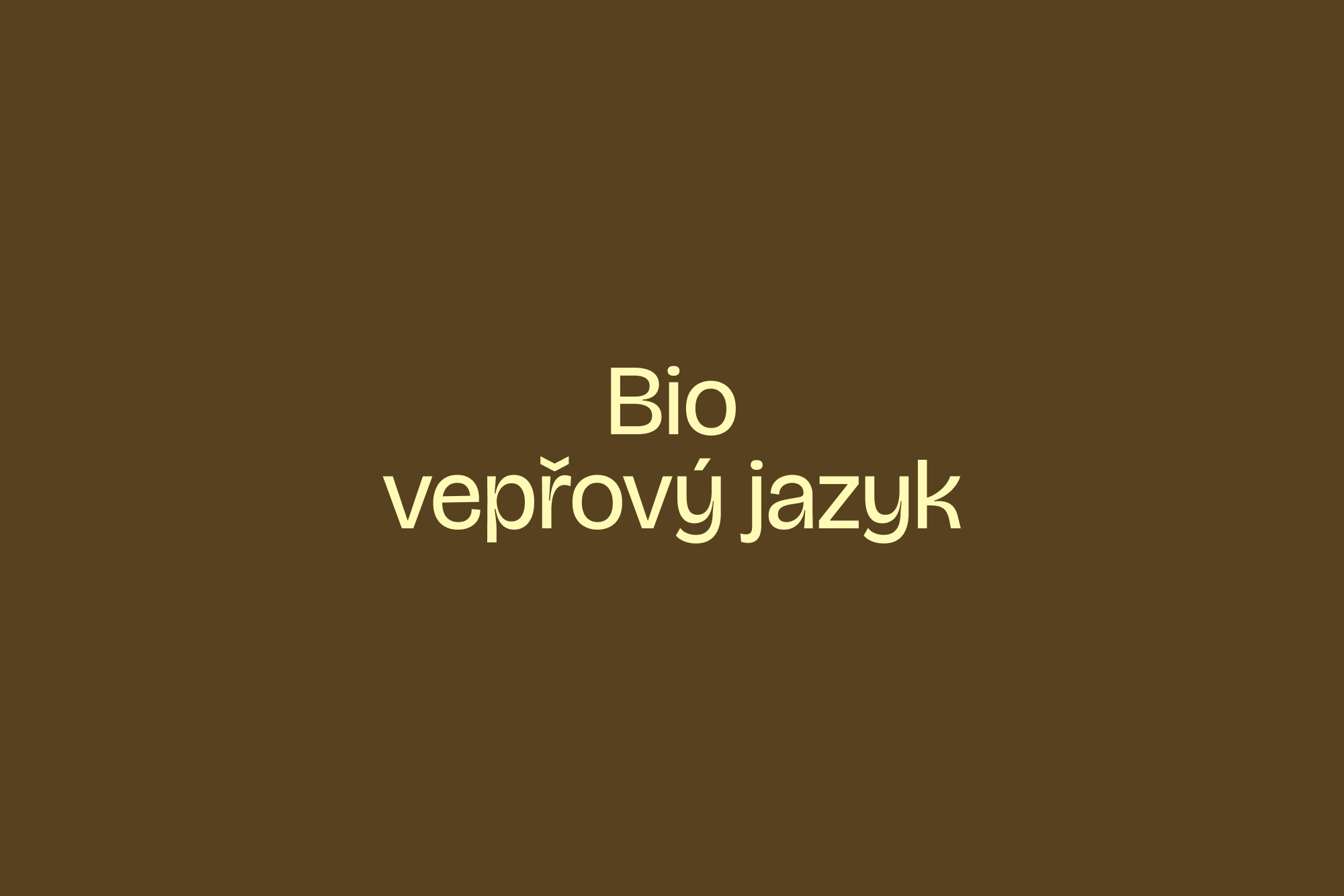 Bio vepřový jazyk